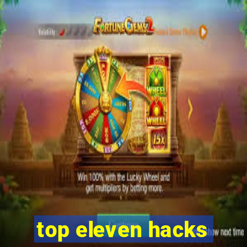 top eleven hacks